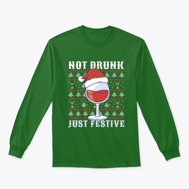 Not Drunk Just Festive